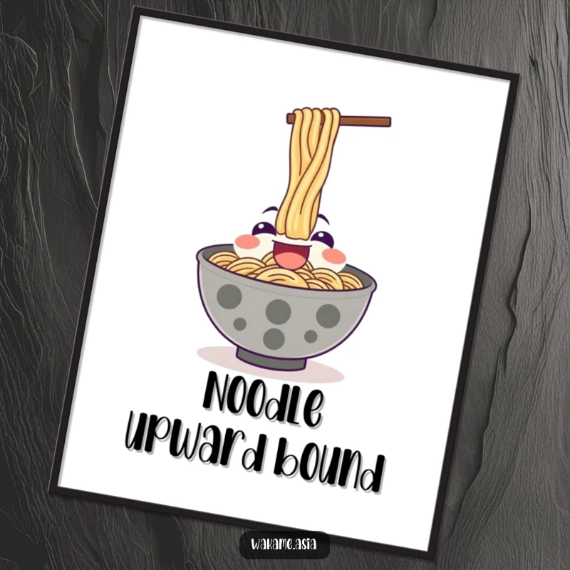 Funny poster featuring a happy ramen bowl character enthusiastically slurping noodles upwards.